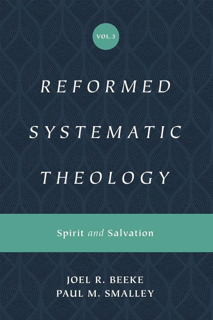 Reformed Systematic Theology: Volume 3