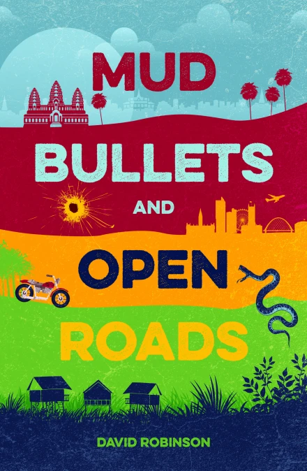 Mud, Bullets and Open Roads