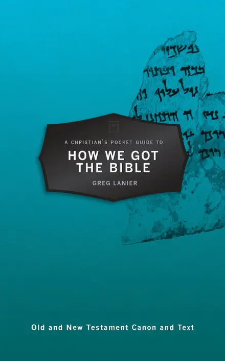 A Christian's Pocket Guide to How We Got The Bible