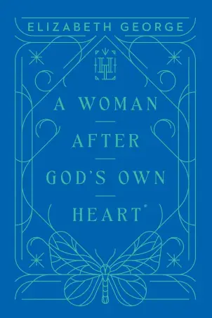 A Woman After God’s Own Heart