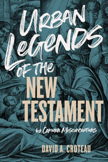 Urban Legends of the New Testament