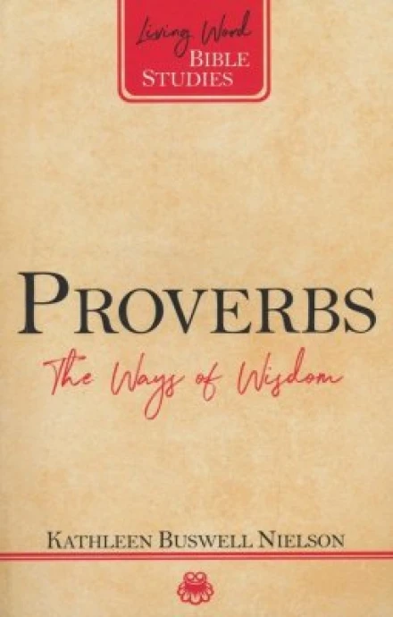 Proverbs: The Ways of Wisdom
