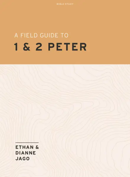 A Field Guide to 1  & 2 Peter (Teen Bible Study)