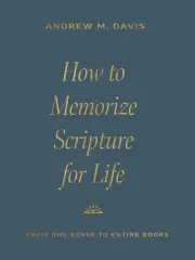 How to Memorize Scripture for Life