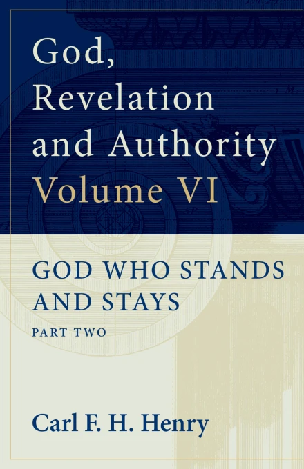 God, Revelation and Authority (Volume VI)