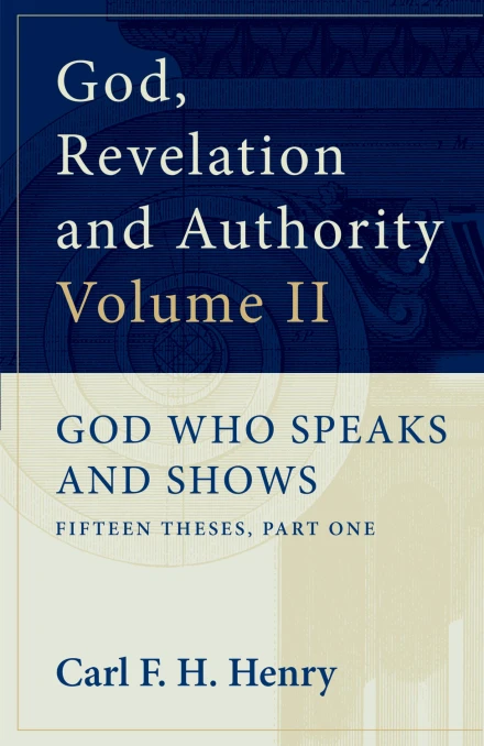 God, Revelation and Authority (Volume II)