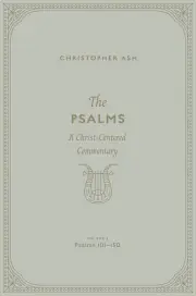 The Psalms: Volume 4 (Psalms 101–150)