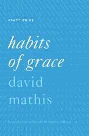 Habits of Grace - Study Guide
