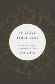 Is Jesus Truly God?