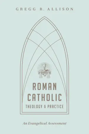 Roman Catholic Theology & Practice