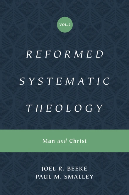 Reformed Systematic Theology: Volume 2