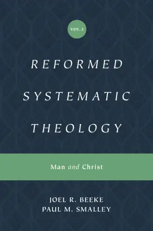 Reformed Systematic Theology: Volume 2